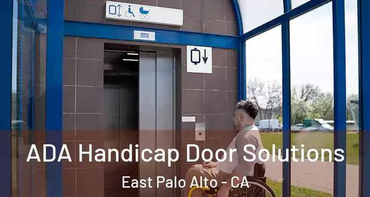  ADA Handicap Door Solutions East Palo Alto - CA