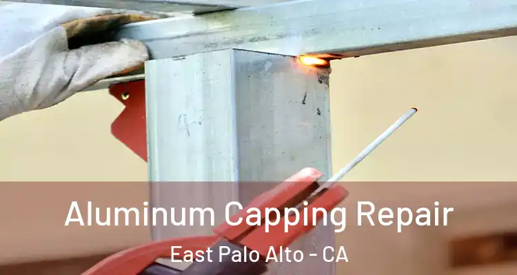  Aluminum Capping Repair East Palo Alto - CA