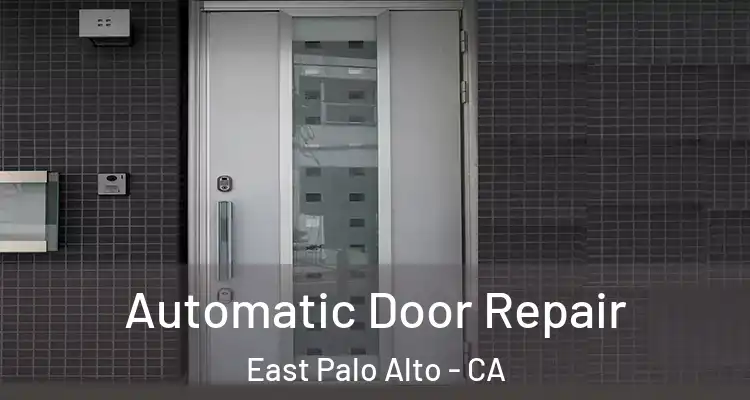  Automatic Door Repair East Palo Alto - CA