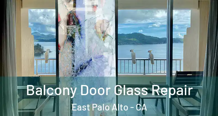  Balcony Door Glass Repair East Palo Alto - CA
