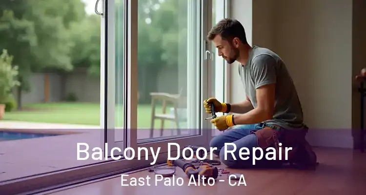  Balcony Door Repair East Palo Alto - CA