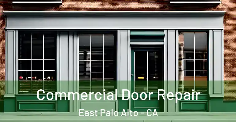  Commercial Door Repair East Palo Alto - CA