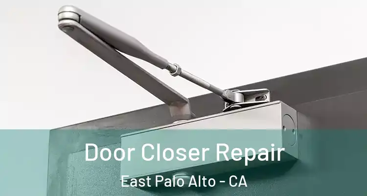  Door Closer Repair East Palo Alto - CA