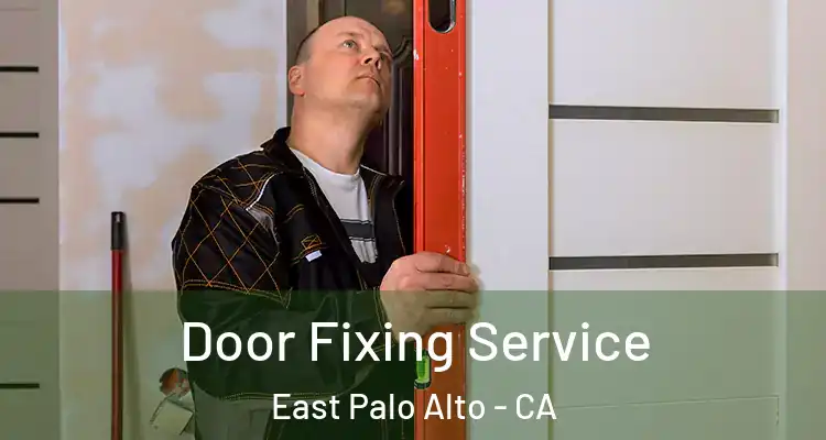  Door Fixing Service East Palo Alto - CA