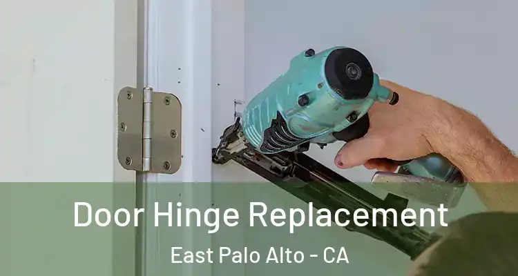  Door Hinge Replacement East Palo Alto - CA