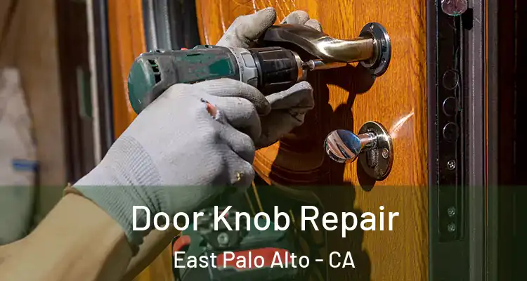  Door Knob Repair East Palo Alto - CA