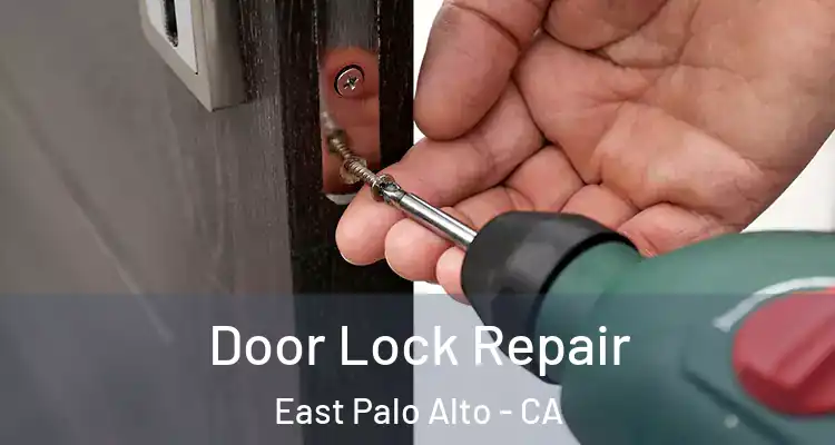  Door Lock Repair East Palo Alto - CA