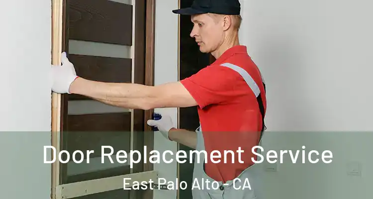  Door Replacement Service East Palo Alto - CA