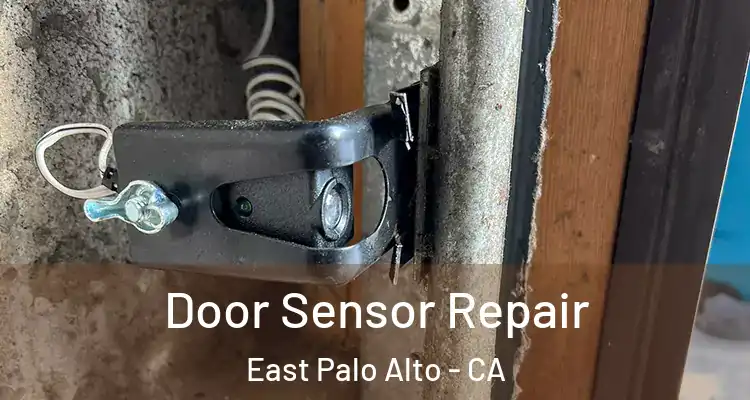  Door Sensor Repair East Palo Alto - CA