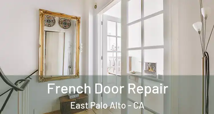 French Door Repair East Palo Alto - CA