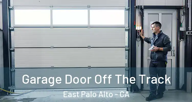  Garage Door Off The Track East Palo Alto - CA