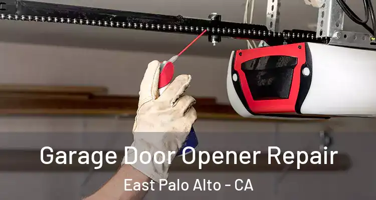  Garage Door Opener Repair East Palo Alto - CA