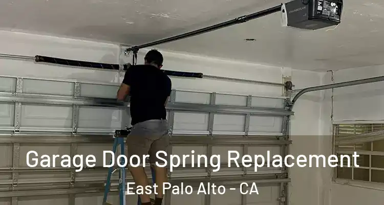  Garage Door Spring Replacement East Palo Alto - CA