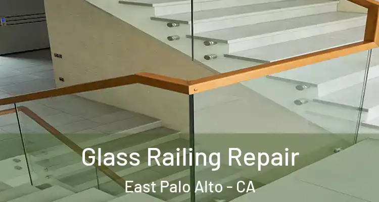  Glass Railing Repair East Palo Alto - CA