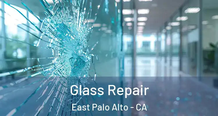  Glass Repair East Palo Alto - CA
