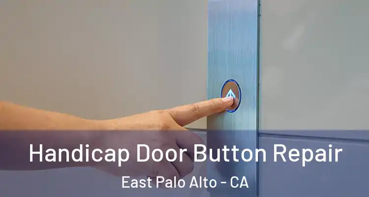  Handicap Door Button Repair East Palo Alto - CA