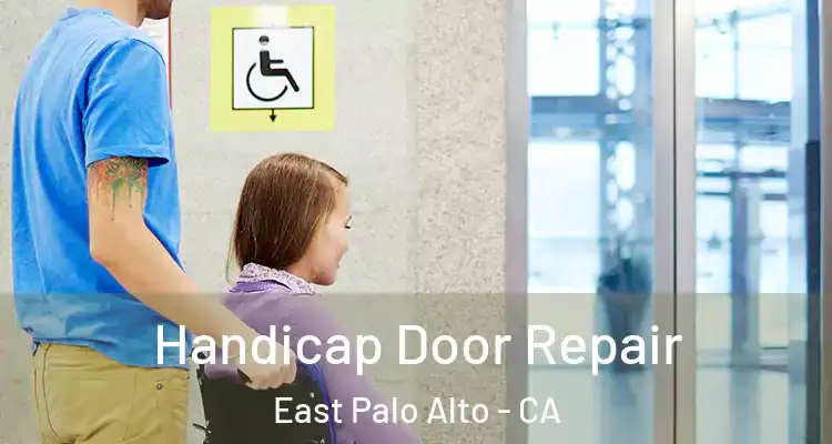  Handicap Door Repair East Palo Alto - CA