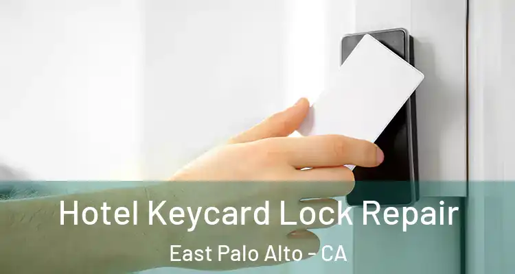  Hotel Keycard Lock Repair East Palo Alto - CA