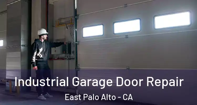 Industrial Garage Door Repair East Palo Alto - CA