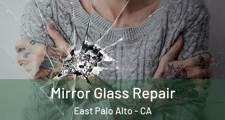  Mirror Glass Repair East Palo Alto - CA