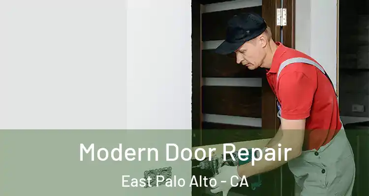  Modern Door Repair East Palo Alto - CA