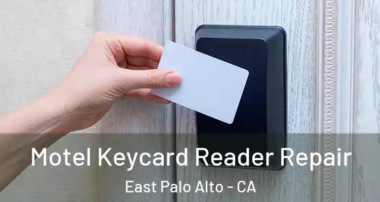  Motel Keycard Reader Repair East Palo Alto - CA