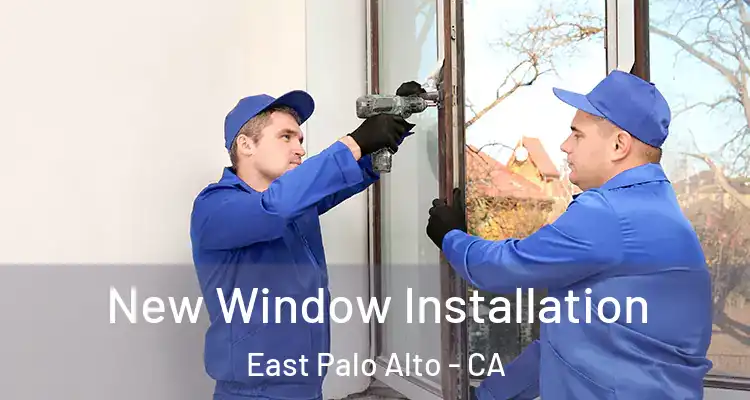  New Window Installation East Palo Alto - CA