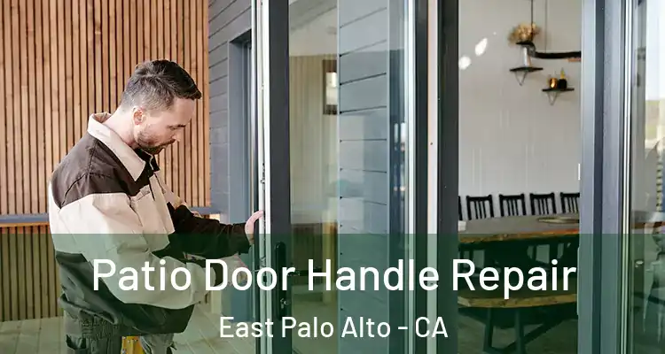 Patio Door Handle Repair East Palo Alto - CA