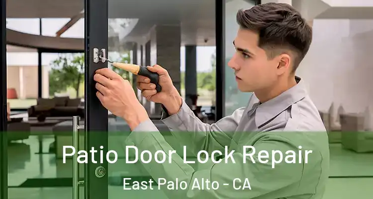  Patio Door Lock Repair East Palo Alto - CA