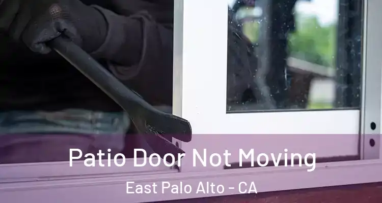  Patio Door Not Moving East Palo Alto - CA
