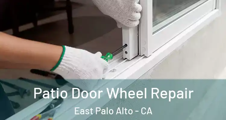  Patio Door Wheel Repair East Palo Alto - CA