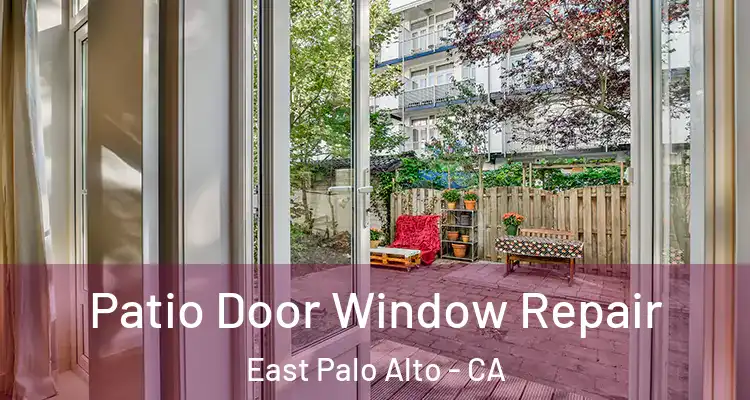  Patio Door Window Repair East Palo Alto - CA