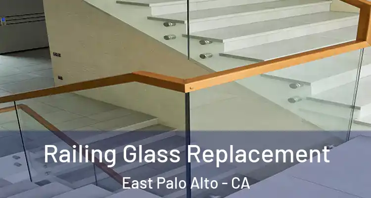  Railing Glass Replacement East Palo Alto - CA
