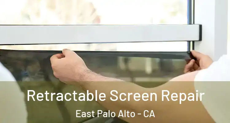  Retractable Screen Repair East Palo Alto - CA