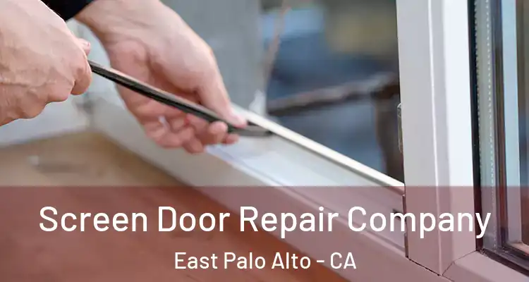  Screen Door Repair Company East Palo Alto - CA
