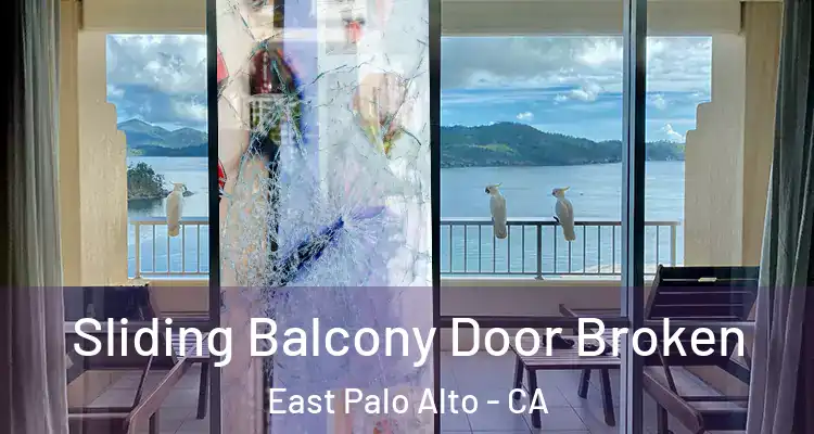  Sliding Balcony Door Broken East Palo Alto - CA