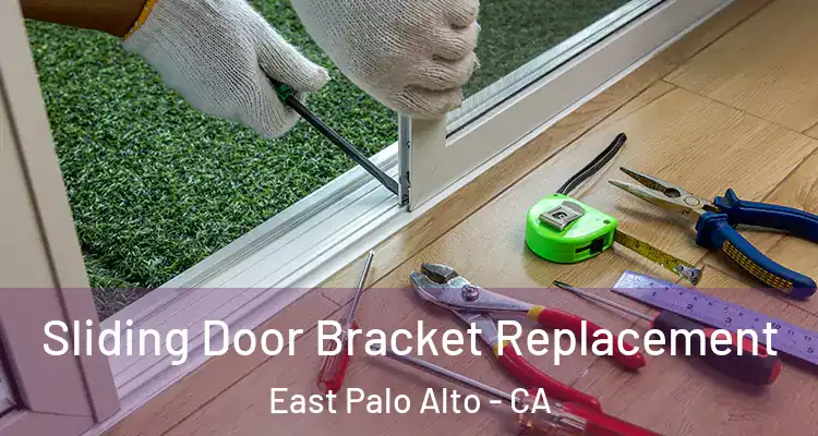  Sliding Door Bracket Replacement East Palo Alto - CA