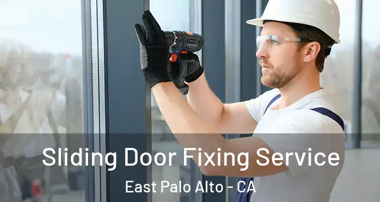  Sliding Door Fixing Service East Palo Alto - CA