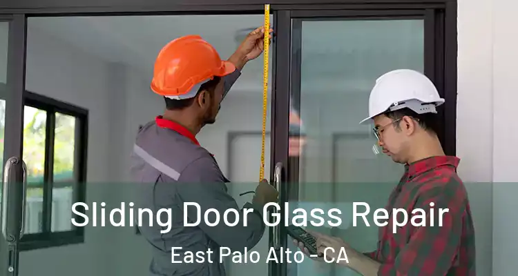  Sliding Door Glass Repair East Palo Alto - CA