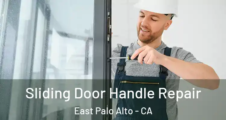  Sliding Door Handle Repair East Palo Alto - CA