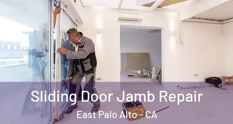  Sliding Door Jamb Repair East Palo Alto - CA