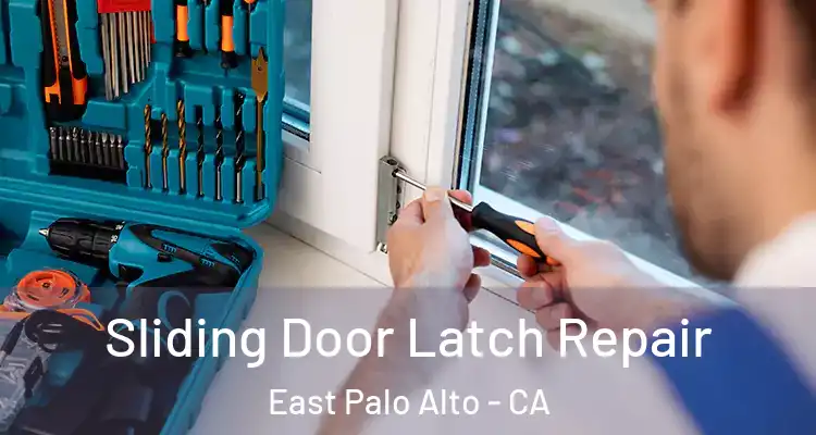  Sliding Door Latch Repair East Palo Alto - CA