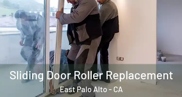  Sliding Door Roller Replacement East Palo Alto - CA