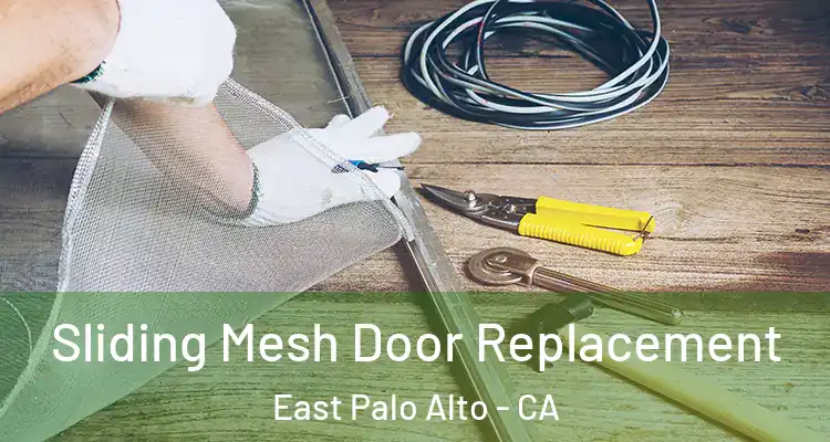  Sliding Mesh Door Replacement East Palo Alto - CA