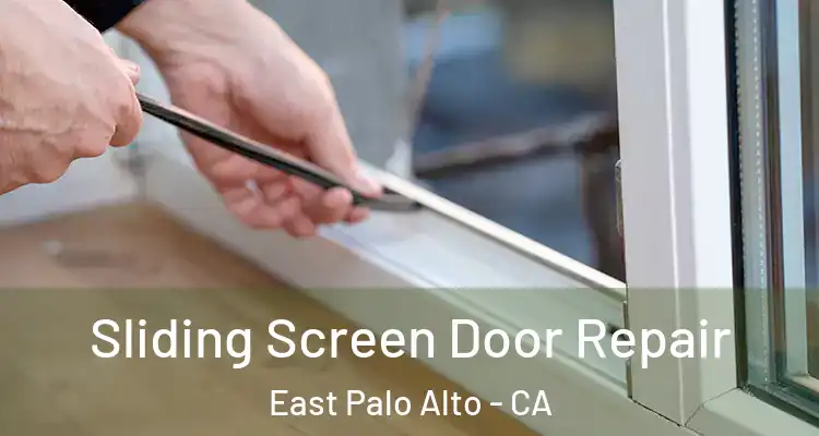  Sliding Screen Door Repair East Palo Alto - CA