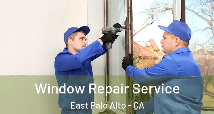  Window Repair Service East Palo Alto - CA