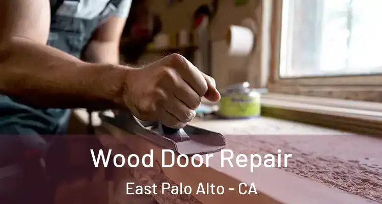  Wood Door Repair East Palo Alto - CA